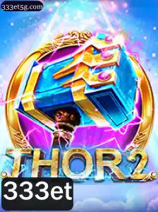 Thor2: A Nova Experiência de Jogo com a Palavra-Chave 333et